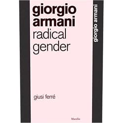 Giorgio Armani: Radical Gender by Giusi Ferre (2016-02-16)