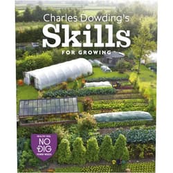 Charles Dowding’s Skills For Growing: Sowing, Spacing, Planting, Picking, Watering and More