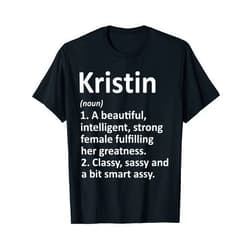 Custom Women Name Meaning Girl Mom Wife Birthday KRISTIN Definition Personalized Name Funny T-Shirt