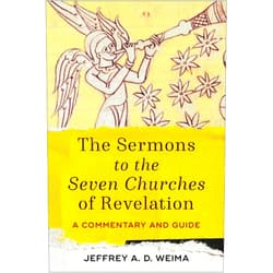 By Jeffrey A. D. Weima (Author) The Sermons to the Seven Churches of Revelation: A Commentary and Guide.