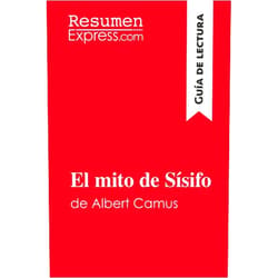 Spanish Edition by . ResumenExpress (Author) El mito de Sísifo de Albert Camus (Guía de lectura): Resumen y análisis completo (Spanish Edition)