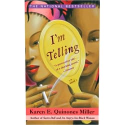 By Karen E. Quinones Miller (Author) Format: Kindle Edition I'm Telling: A Novel