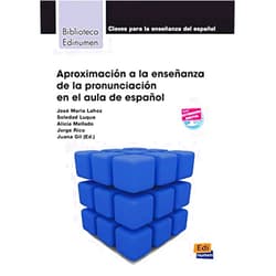 Alicia Mellado Prado,Álvaro García Santa-Cecilia,Jorge Rico Ródenas,José María Lahoz Bengoechea,Juana Gil Fernández,Soledad Luque Delgado Aproximación enseñanza de pronunciación (Spanish Edition)