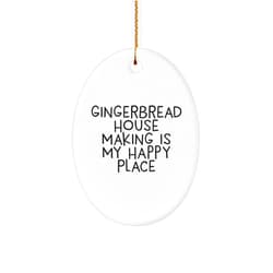 Generic Gingerbread House Making Delights, Oval Ornament for Christmas Unique Gifts from Friends and Family with Inspirational Quote 'Gingerbread House Making is My Happy Place'