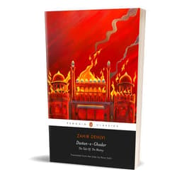 Rana Safvi,Zahir Dehlvi Dastan-E-Ghadar: The Tale Of The Mutiny
