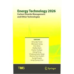 By Onuralp Yücel (Editor), Wenwen Song (Editor), Eric Detsi (Editor), Shafiq Alam (Editor), Fiseha Tesfaye (Editor), Hong Peng (Editor), Chukwunwike Iloeje (Editor), Donna Post Guillen (Editor), Surojit Gupta (Editor), Jung Pyung Choi (Editor) & 5 more Format: Kindle Edition Energy Technology 2026: Carbon Dioxide Management and Other Technologies (The Minerals, Metals & Materials Series)