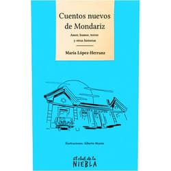 María López-Herranz Cuentos nuevos de Mondariz: Amor, humor, terror y otras historias