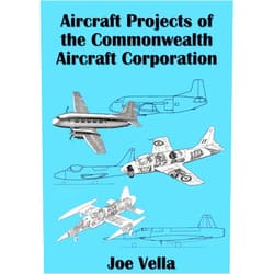 Joe A Vella Aircraft Projects of the Commonwealth Aircraft Corporation