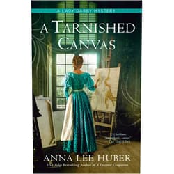 By Anna Lee Huber (Author) Format: Kindle Edition A Tarnished Canvas (A Lady Darby Mystery Book 13)