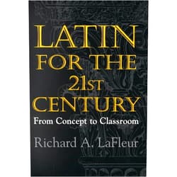 By Richard A. Lafleur (Author) Latin for the 21st Century: From Concept to Classroom