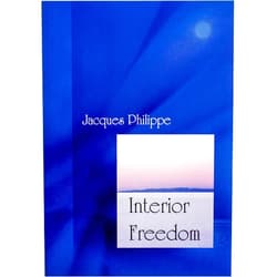 Jacques Philippe,Helena Scott Interior Freedom