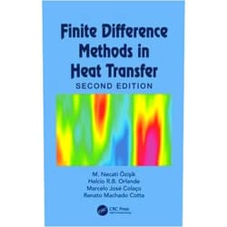 M. Necati Özişik,Helcio R. B. Orlande,Marcelo J. Colaço,Renato M. Cotta Finite Difference Methods in Heat Transfer