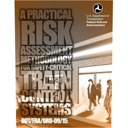U.S. Department of Transportation A Practical Risk Assessment Methodology for Safety-Critical Train Control System
