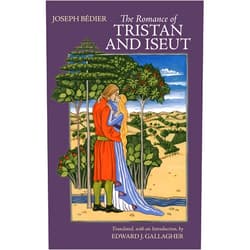 Joseph Bedier,Edward J. Gallagher The Romance of Tristan and Iseut (Hackett Classics)