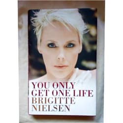 Brigitte Nielsen You Only Get One Life