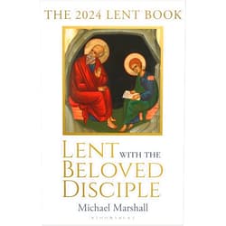 Michael Marshall Lent with the Beloved Disciple: The 2024 Lent Book