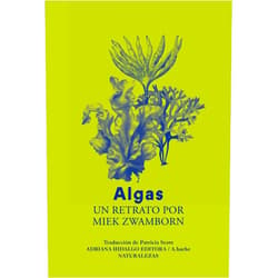 Spanish Edition by Miek Zwamborn (Author), Patricia Scott (Translator) Format: Kindle Edition Algas: Un retrato por Miek Zwamborn (A.hache/naturalezas) (Spanish Edition)