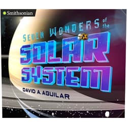 David A. Aguilar Seven Wonders of the Solar System (Smithsonian)