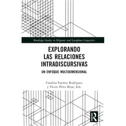 By Catalina Fuentes Rodríguez (Editor), Víctor Pérez Béjar (Editor) Format: Kindle Edition Explorando las relaciones intradiscursivas: Un enfoque multidimensional (Routledge Studies in Hispanic and Lusophone Linguistics)