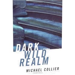 Michael Collier Dark Wild Realm