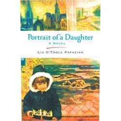Liz Papazian,Sherry Wachter,Patrick Dunphy Portrait of a Daughter: A Novel