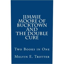 Melvin E. Trotter Jimmie Moore of Bucktown and The Double Cure: Two Books in One