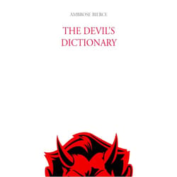 By Ambrose Bierce (Author) The Devil’s Dictionary