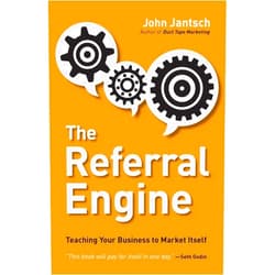 John Jantsch The Referral Engine: Teaching Your Business to Market Itself