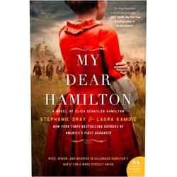 By Stephanie Dray (Author), Laura Kamoie (Author) Format: Kindle Edition My Dear Hamilton: A Novel of Eliza Schuyler Hamilton—A Love Story of a Founding Mother, War, and the Legacy of Alexander Hamilton