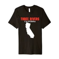 USA State Three Rivers America American Tourist Tr Three Rivers California USA State America Travel Californian Premium T-Shirt