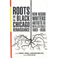 By Richard A. Courage (Editor, Contributor), Christopher Robert Reed (Editor, Contributor), Darlene Clark Hine (Foreword, Contributor), John McCluskey Jr. (Contributor), Amy M. Mooney (Contributor), Clovis E. Semmes (Contributor), Margaret Vendryes (Contributor), Richard Yarborougha (Contributor), Mary Jo Deegan (Contributor), Brenda Ellis Fredericks (Contributor), James C. Hall (Contributor), Bonnie Claudia Harrison (Contributor) & 10 more Format: Kindle Edition Roots of the Black Chicago Renaissance: New Negro Writers, Artists, and Intellectuals, 1893-1930 (New Black Studies)