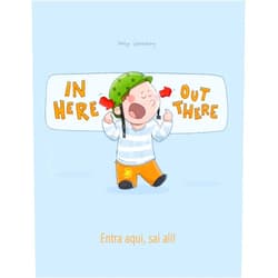 Philipp Winterberg,Sandra Hamer,Marisa Pereira Paço Pragier In here, out there! Entra aqui, sai ali!: Children's Picture Book English-Portuguese (Portugal) (Bilingual Edition/Dual Language) (Bilingual Books ... (European)) by Philipp Winterberg)
