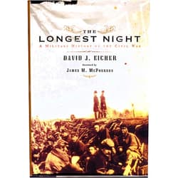 By David J Eicher (Author), Lee Vande Visse (Illustrator), James M. McPherson (Foreword) & 0 more The Longest Night: A Military History of the Civil War