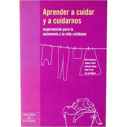 Spanish Edition by Núria Solsona i Pairó (Author), Amparo Tomé González (Author), Rafaela Subías de la Fuente (Author), Judit Pruna Solà (Author), Mª Jesús de Miguel Vallejo (Author), Manuel León Urrutia (Translator) & 4 more Aprender a cuidar y a cuidarnos: Experiencias para la autonomía y la vida cotidiana
