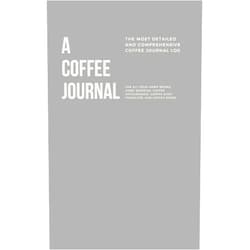 Coffee Lovers Co A Coffee Journal Log Book: The Most Detailed and Comprehensive Coffee Record and Recipe Book, 8x5: For Home Brew Baristas and Coffee Shop Lovers, Coffee Shop Travelers and Coffee Nerds
