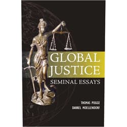 By Thomas Pogge (Editor), Darrel Moellendorf (Editor) Global Justice: Seminal Essays (Paragon Issues in Philosophy)