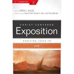 David L. Allen Exalting Jesus in Job (Christ-Centered Exposition Commentary)