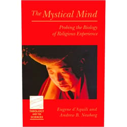 By Eugene d'Aquili M.D. Ph.D (Author), Andrew B. Newberg M.D. (Author) The Mystical Mind (Theology and the Sciences)