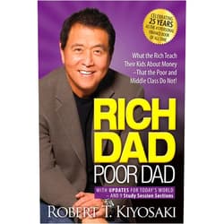 By Robert T. Kiyosaki (Author) Rich Dad Poor Dad: What the Rich Teach Their Kids About Money That the Poor and Middle Class Do Not!