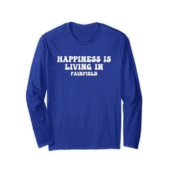 I Love My US Cities Tees & Gifts Happiness Is Living In Fairfield Long Sleeve T-Shirt