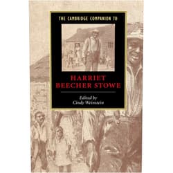 Cindy Weinstein The Cambridge Companion to Harriet Beecher Stowe (Cambridge Companions to Literature)