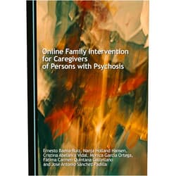 By Ernesto Baena-Ruiz (Author), Nanja Holland Hansen (Author), Cristina Abelleira Vidal (Author), Mónica García Ortega (Author), Fátima Carmen Quintana Castellano (Author) & 2 more Online Family Intervention for Caregivers of Persons with Psychosis