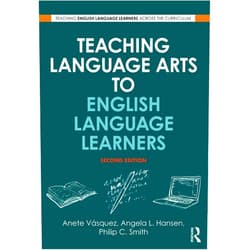 Anete Vásquez,Angela L. Hansen,Philip C. Smith Teaching Language Arts to English Language Learners (Teaching English Language Learners across the Curriculum)
