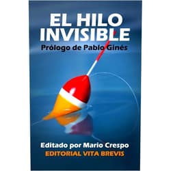 Bruno Moreno Ramos,Juan Antonio Ruiz,Alejandro Sanz Peinado,José Manuel Genovés Artal,Mario Crespo Ballesteros,Eleuterio FernÃ¡ndez GuzmÃ¡n,Ana Basanta,Yolanda ObregÃ³n GarcÃ­a,Luis Fernando Pérez Bustamante El hilo invisible (Spanish Edition)