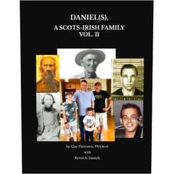 Clay Patterson,Kevin A. Daniels Daniel(s), A Scots-Irish Family: Vol. II