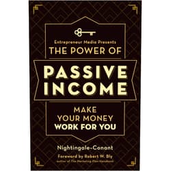 Nightingale-Conant,The Staff of Entrepreneur Media,Robert W. Bly The Power of Passive Income: Make Your Money Work for You