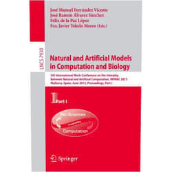 Jose Manuel Ferrandez Vicente,Jose Ramon Alvarez Sanchez,Felix de la Paz Lopez,Fco. Javier Toledo Moreo Natural and Artificial Models in Computation and Biology: 5th International Work-Conference on the Interplay Between Natural and Artificial ... Computer Science and General Issues)