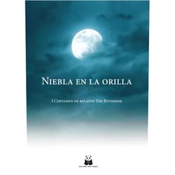 Manuel Monge Lorenzo,Alberto Puyana,Cristina Vázquez Torre,Iván Guirola Gómez,José Carlos Candón Andrades,Juan José López Cartón,Luis Miguel Rossi,Marco Antonio Marcos Fernández,María Martínez García,Santiago Pérez Malvido Niebla en la orilla: I certamen de relatos The Riverside (Spanish Edition)