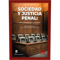VV. AA.,Raquel López Jiménez,Rocío Zafra Espinosa de los Monteros Sociedad y justicia penal: Especial referencia al Jurado (Monografía) (Spanish Edition)