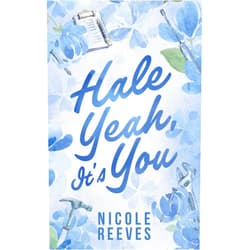 Nicole Reeves Hale Yeah, It's You
